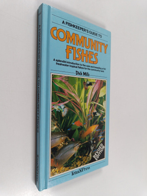 Dick Mills : A Fishkeeper's Guide to Community Fishes