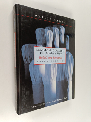 Philip Pauli : Classical Cooking The Modern Way - Methods...