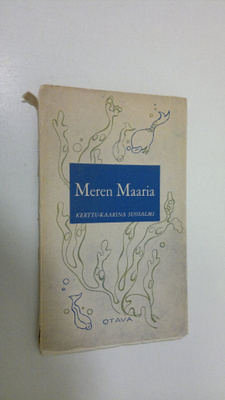 Kerttu-Kaarina Suosalmi : Meren Maaria : runoja