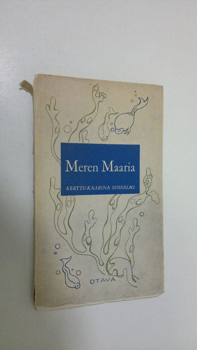 Kerttu-Kaarina Suosalmi : Meren Maaria : runoja
