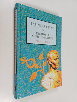 Ebbe Vilborg : Latinska citat : Dictum et scriptum latine