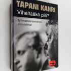 Tapani Kahri : Viheltääkö pilli : työmarkkinamiehen muist... - pikkukuva 1