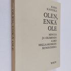 Kaisa Kantola : Olen, enkä ole : minuus ja oleminen Aaro ... - pikkukuva 1