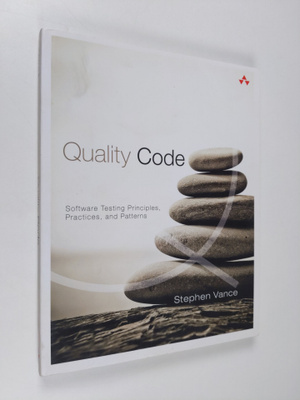 Stephen Vance : Quality Code: Software Testing Principles...