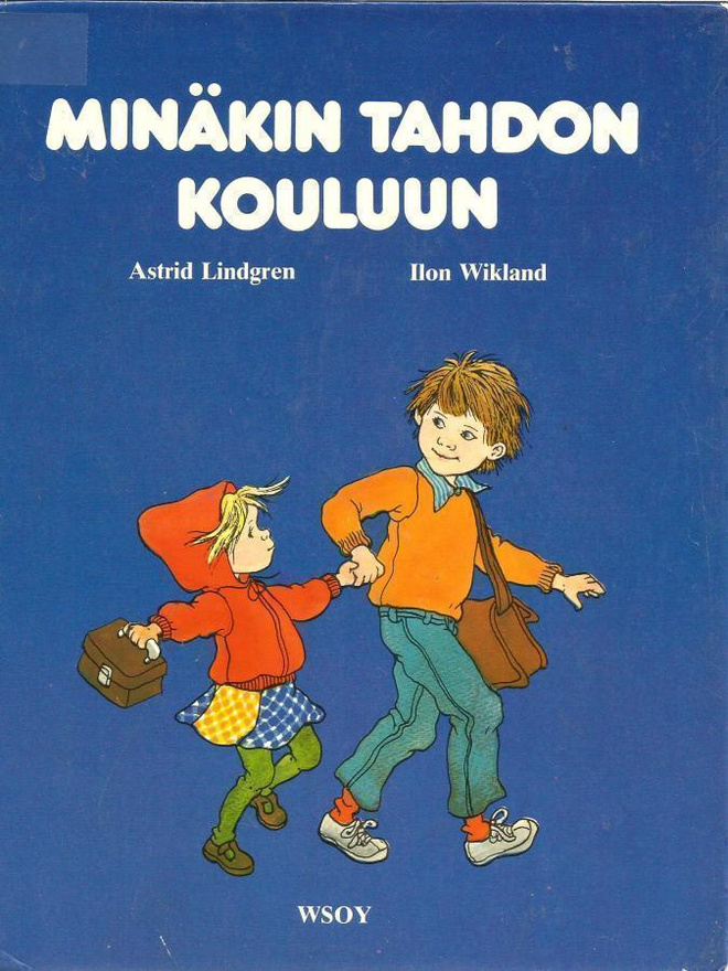 MINÄKIN TAHDON KOULUUN - Astrid Lindgren