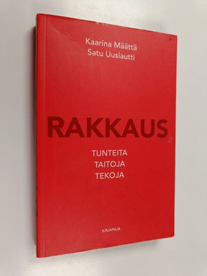 Kaarina Määttä ym. : Rakkaus : tunteita, taitoja, tekoja