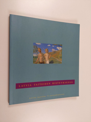 Kai ym. (toim.) Kartio : Latvia taiteiden risteyksessä : ...