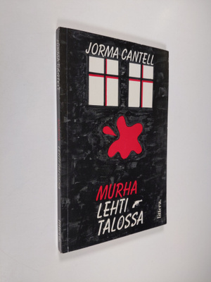 Jorma Cantell : Murha lehtitalossa : jännitysromaani