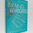 Rob Fuggetta : Brand Advocates : Turning Enthusiastic Cus... - pikkukuva 1