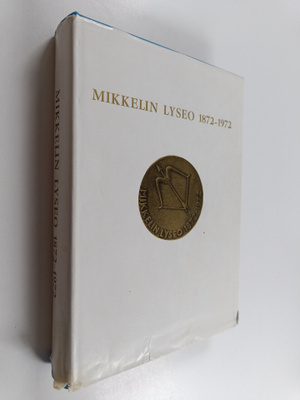 Mikkelin lyseo 1872-1972