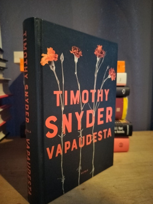 Timothy Snyder - Vapaudesta 1.p.Uusi