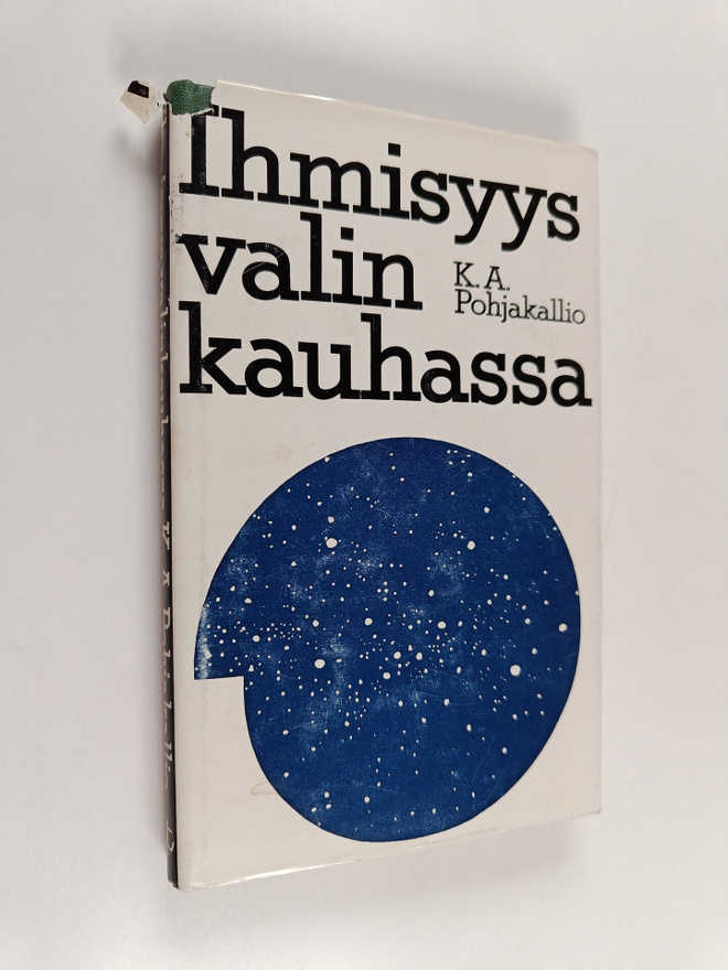 K. A. Pohjakallio : Ihmisyys valinkauhassa