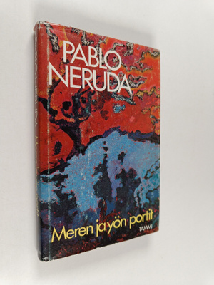 Pablo Neruda : Meren ja yön portit : runoja 1924-1973