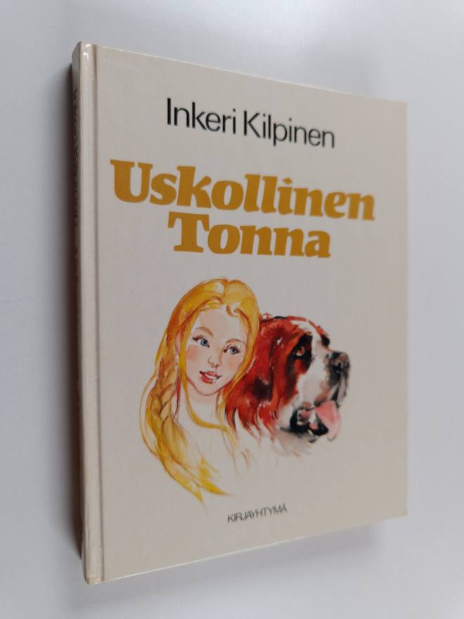 Inkeri Kilpinen : Uskollinen Tonna