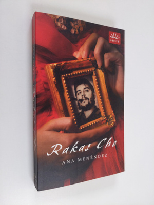 Ana Menendez : Rakas Che