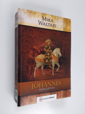 Mika Waltari : Johannes Peregrinus : historischer Roman