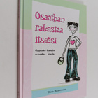 Diane Mastromarino : Osaathan rakastaa itseäsi : oppaaksi... - pikkukuva 1