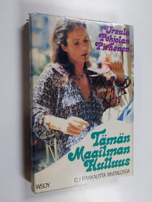 Ursula Pohjolan-Pirhonen : Tämän maailman hulluus eli Rak...