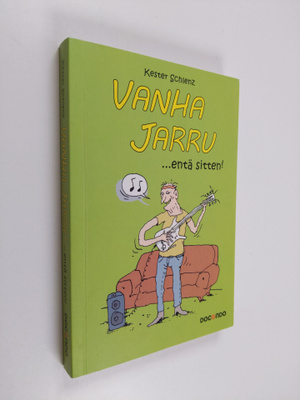 Kester Schlenz : Vanha jarru entä sitten!