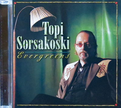 TOPI SORSAKOSKI: Evergreens — CD