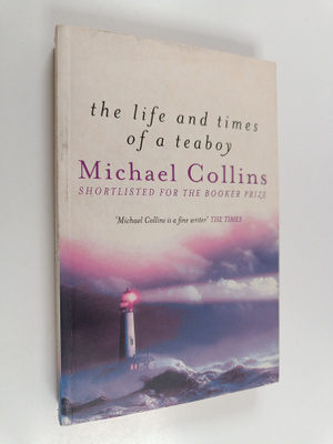 Michael Collins : The Life and Times of a Teaboy