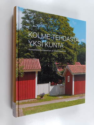 Rurik Wasastjerna : Kolme tehdasta, yksi kunta Kuusankosk...