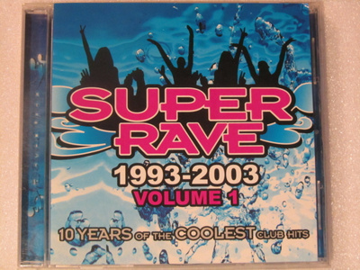 Various • Super Rave 1993-2003 Volume 1 CD