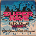 Various • Super Rave 1993-2003 Volume 1 CD - pikkukuva 1
