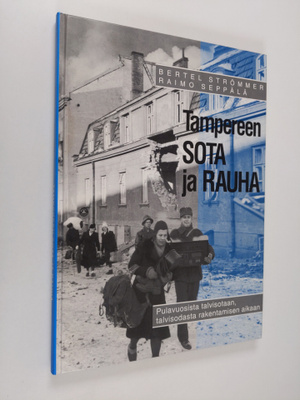 Bertel Strömmer : Tampereen sota ja rauha : pulavuosista ...
