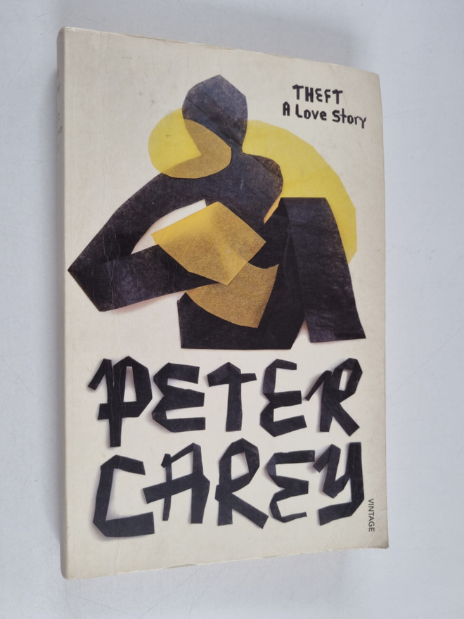 Peter Carey : Theft - A Love Story