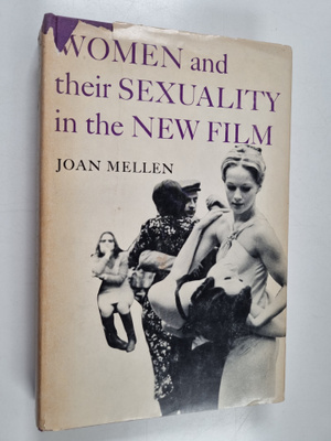 Joan Mellen : Women and their sexuality in the new film