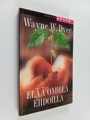 Wayne W. Dyer : Elää omilla ehdoilla