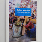 Annabel Jane Wharton : Selling Jerusalem : relics, replic... - pikkukuva 1