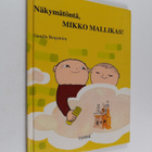 Gunilla Bergström : Näkymätöntä, Mikko Mallikas! - pikkukuva 1