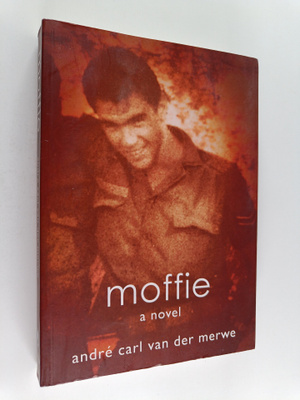 Andre Carl Van der Merwe : Moffie - A Novel