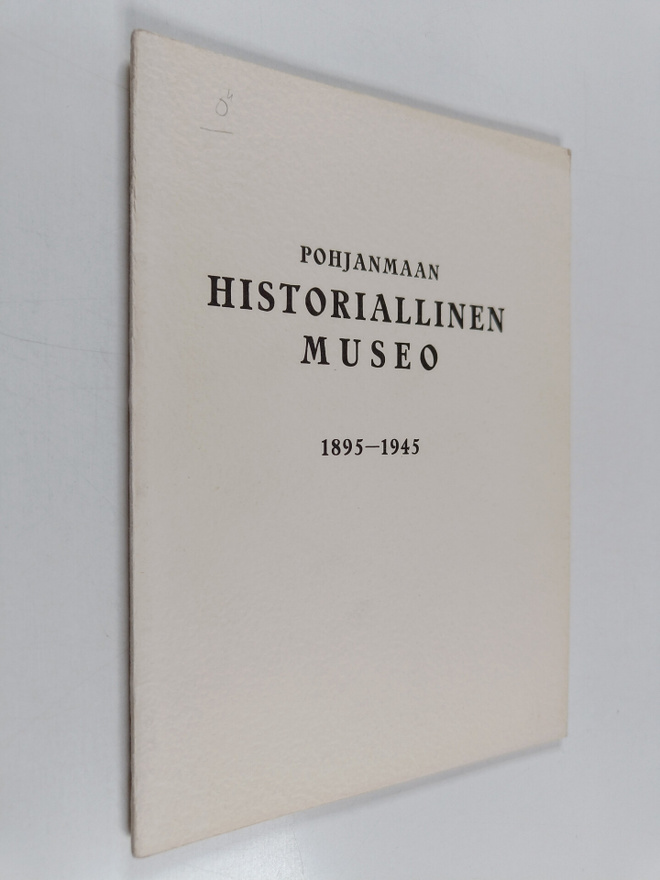 Pohjanmaan historiallinen museo 1895-1945