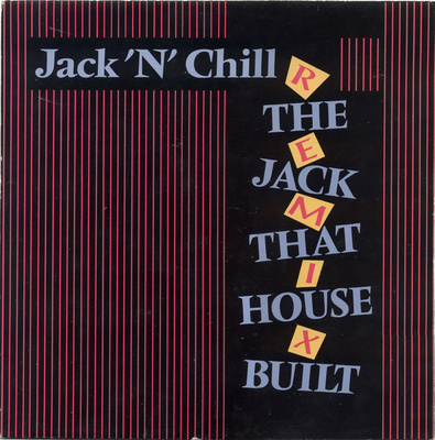 Jack 'N' Chill - The Jack That House Built (Remix)