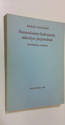 Erkki Salonen : Suomalaisen kulttuurin säätelyn järjestel...
