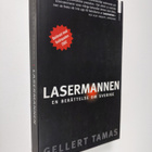 Gellert Tamas : Lasermannen : en berättelse om Sverige - pikkukuva 1