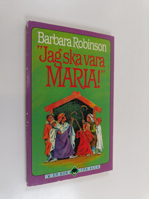 Barbara Robinson : "Jag ska vara Maria!"