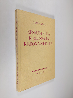 Osmo Alaja : Keskustelua kirkossa ja kirkon vaiheilla
