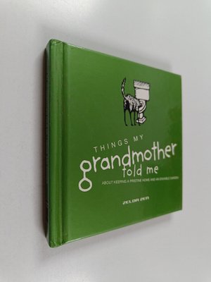 Zelda Zen : Things my grandmother told me about keeping a...