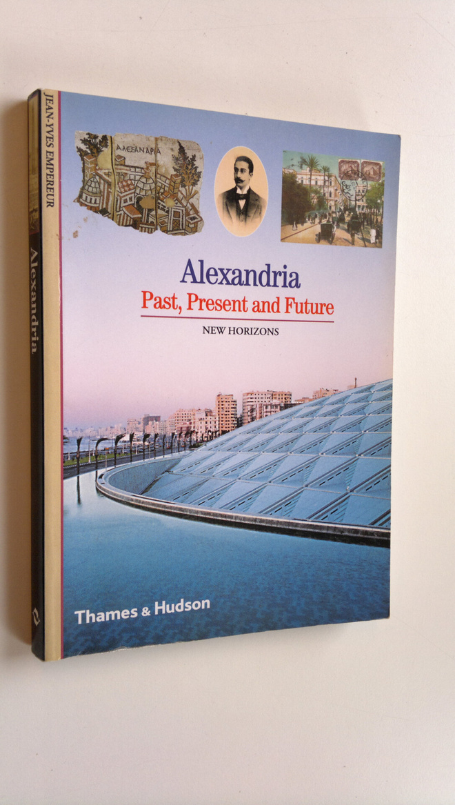 Jean-Yves Empereur : Alexandria : Past, present and future