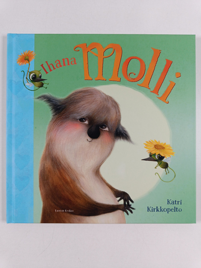 Katri Kirkkopelto : Ihana Molli