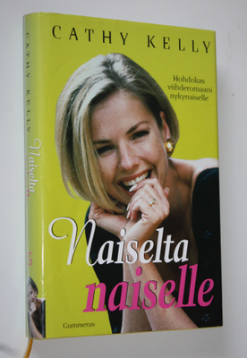 Cathy Kelly : Naiselta naiselle