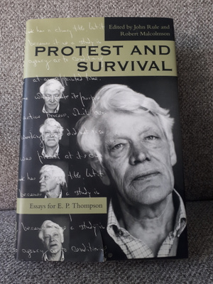 Protest and Survival -Essays for E. P. Thompson-