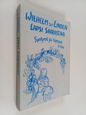 Wilhelm Zur Linden : Syntymä ja lapsuus 2 : Lapsi sairastaa