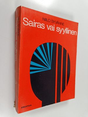 Niilo Syvänne : Sairas vai syyllinen : terveen ja sairaan...