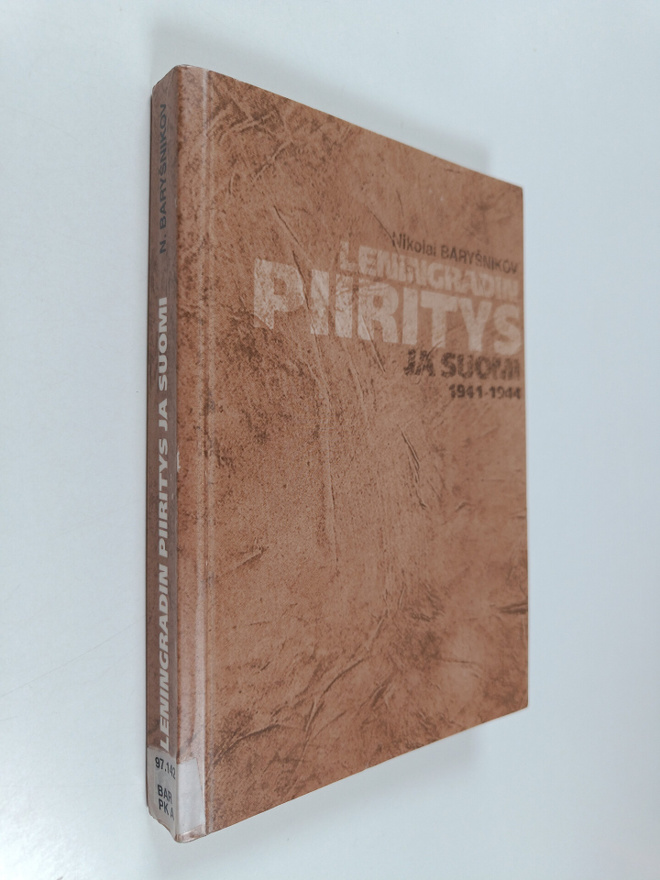 N. I. Barysnikov : Leningradin piiritys ja Suomi 1941-1944