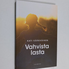 Kati Kärkkäinen : Vahvista lasta - pikkukuva 1